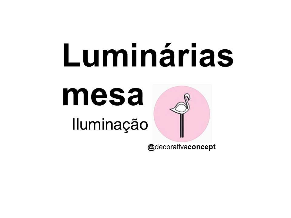 Iluminação - LUMINÁRIAS MESA